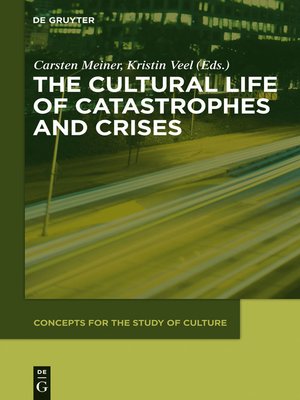 cover image of The Cultural Life of Catastrophes and Crises